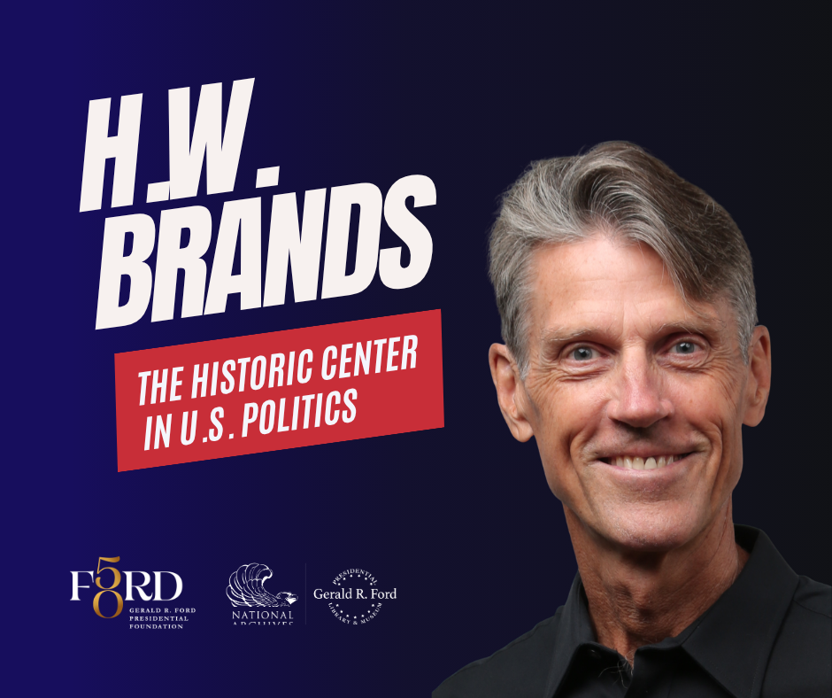 H.W. Brands: The Historic Center in U.S. Politics